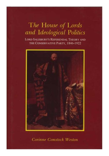 Beispielbild fr House of Lords and Ideological Politics: Lord Salisbury's Referendal Theory and the Conservative Party, 1846-1922, Memoirs, American Philosophical Soc zum Verkauf von ThriftBooks-Dallas