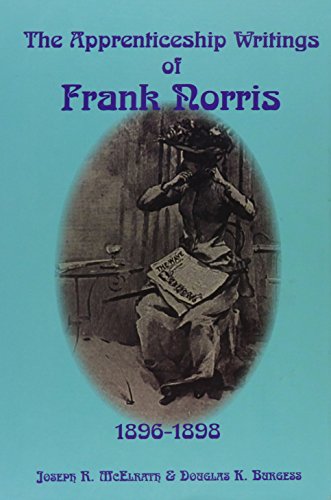 9780871692191: The Apprenticeship Writings of Frank Norris 1896-1898: 1896-1897 (1) (Memoirs of the American Philosophical Society)