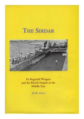 9780871692221: The Sirdar: Sir Reginald Wingate and the British Empire in the Middle East (Memoirs of the American Philosophical Society)