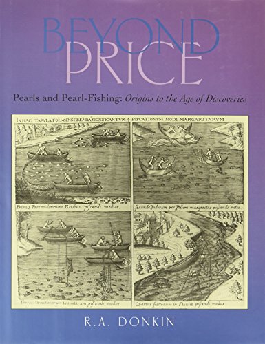 Imagen de archivo de Beyond Price. Pearls and Pearl-Fishing: Origins to the Age of Discoveries a la venta por Argosy Book Store, ABAA, ILAB