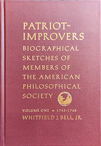 Imagen de archivo de Patriot-Improvers: Members of the American Philosophical Society, Volume One, 1743-1768, Memoirs, American Philosophical Society (Vol. 22 a la venta por ThriftBooks-Atlanta