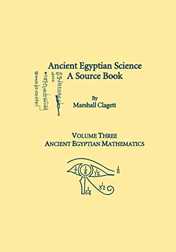 Imagen de archivo de Ancient Egyptian Science: A Source Book: Ancient Egyptian Mathematics (Volume 3) a la venta por Anybook.com