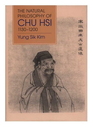 Stock image for The Natural Philosophy of Chu Hsi (1130-1200) (Memoirs of the American Philosophical Society) for sale by thebookforest.com