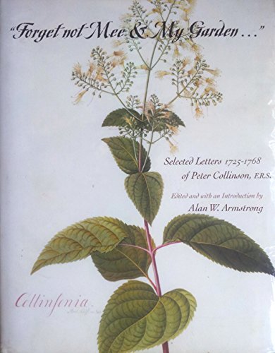 Imagen de archivo de Forget Not Mee My Garden.: Selected Letters 1725-1768 of Peter Collinson, R.R.S. (Memoirs of the American Philosophical Society) a la venta por Zoom Books Company