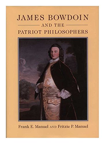 Beispielbild fr James Bowdoin: And The Patriot Philosophers (Memoirs of the American Philosophical Society, Vol. 247) zum Verkauf von Theoria Books