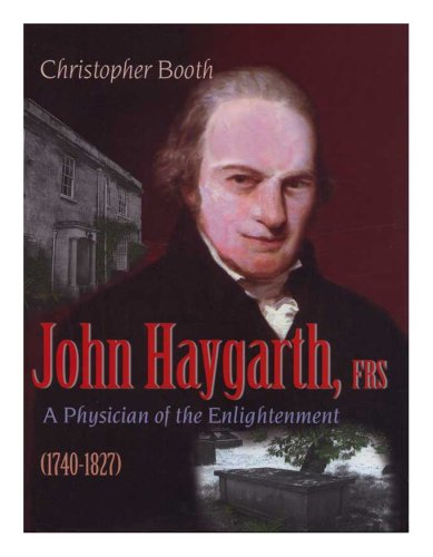 Beispielbild fr John Haygarth, FRS, 1740-1827: A Physician of the Enlightenment (Memoirs of the American Philosophical Society) (Memoirs of the American Philosophical Society) zum Verkauf von HPB-Red