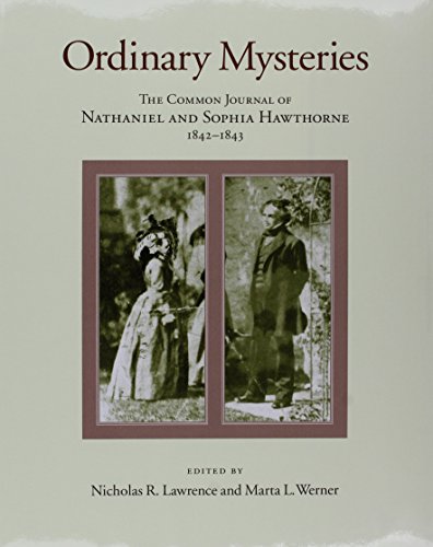 Stock image for Ordinary Mysteries: The Common Journal of Nathaniel And Sophia Hawthorne, 1842-1843 for sale by Revaluation Books