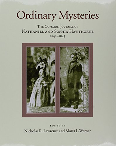Stock image for Ordinary Mysteries: The Common Journal of Nathaniel And Sophia Hawthorne, 1842-1843 (Memoirs of the American Philosophical Society) for sale by DIANE Publishing Co.