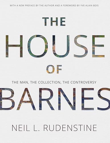 Stock image for The House of Barnes: The Man, The Collection, The Controversy (Memoir Vol. 266) (Memoirs of the American Philosophical Society Held at Philadelphia for Promoting Useful Knowledge) for sale by Wonder Book