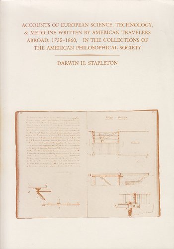 Beispielbild fr Accounts of European Science, Technology, & Medicine Written by American Travelers Abroad, 1735-1860, in the Collections of the American Philosophical Society zum Verkauf von Wonder Book