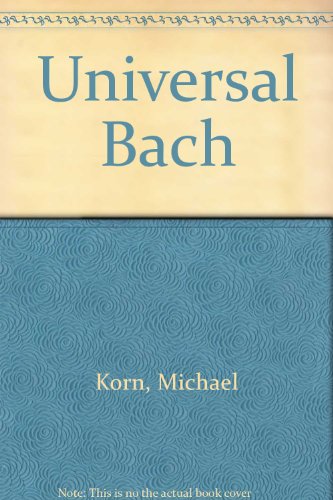 The Universal Bach Lectures Celebrating the Tercentenary of Bach's Birthday 1985