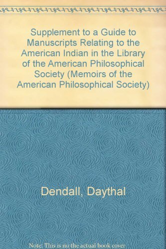 Imagen de archivo de A Supplement to a Guide to Manuscripts Relating to the American Indian in the Library of the American Philosophical Society a la venta por Valley Books
