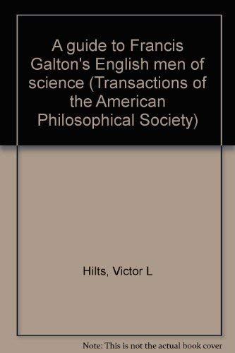 Imagen de archivo de A Guide to Francis Galton's English Men of Science. Transactions of the American Philosophical Society New Series Volume 65, Part 5 a la venta por Zubal-Books, Since 1961