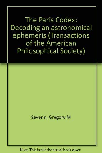 9780871697158: The Paris Codex: Decoding an astronomical ephemeris (Transactions of the American Philosophical Society)