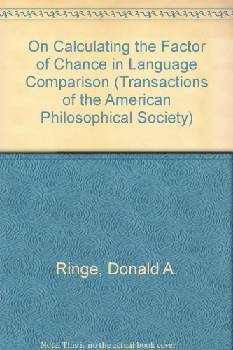 Stock image for On Calculating the Factor of Chance in Language Comparison (Transactions of the American Philosophical Society Volume 82, Part 1, 1992) for sale by Clausen Books, RMABA