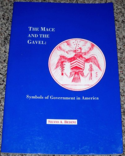 9780871698742: The Mace and the Gavel: Symbols of Government in America (Transactions of the American Philosophical Society)