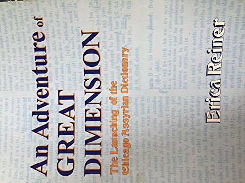 An Adventure of Great Dimension: The Launching of the Chicago Assyrian Dictionary (Transactions of the American Philosophical Society,) (9780871699237) by Reiner, Erica