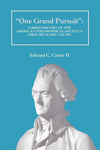 Beispielbild fr One Grand Pursuit?: A Brief History of the American Philosophical Society?s First 250 Years, 1743-1993 zum Verkauf von Irish Booksellers