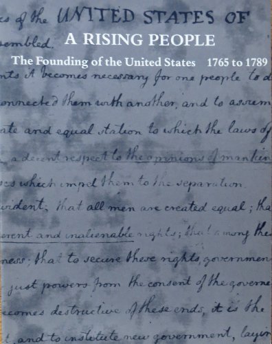 Beispielbild fr A Rising people: The founding of the United States, 1765 to 1789 : a celebration from the collections of the American Philosophical Society, the Historical . Company of Philadelphia : [catalogue] zum Verkauf von Wonder Book