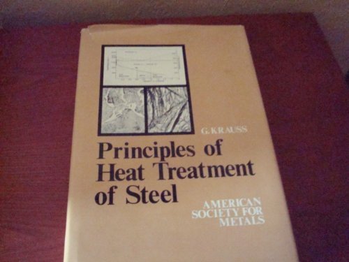 Principles of Heat Treatment of Steel (9780871701008) by Krauss, George