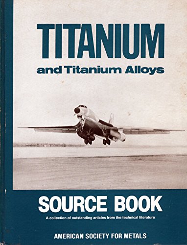 9780871701404: Titanium and Titanium Alloys (Source Book)