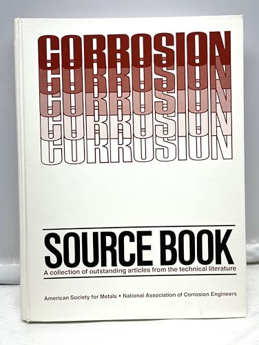 Stock image for Corrosion Source Book A Collection of Outstanding Articles From the Technical Literature for sale by Dr.Bookman - Books Packaged in Cardboard