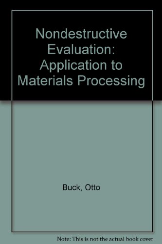 9780871701909: Nondestructive Evaluation: Application to Materials Processing