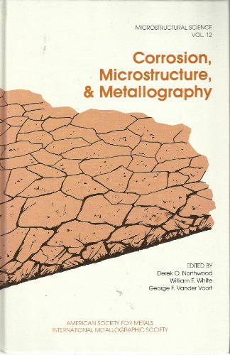 9780871701930: Corrosion, Microstructure, and Metallography (MICROSTRUCTURAL SCIENCE)