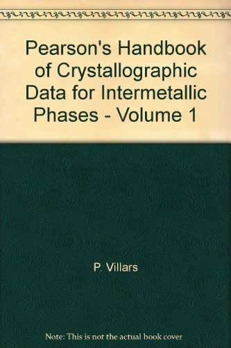 Imagen de archivo de Pearson's Handbook of Crystallographic Data for Intermetallic Phases - Volume 1 a la venta por Bibliomadness