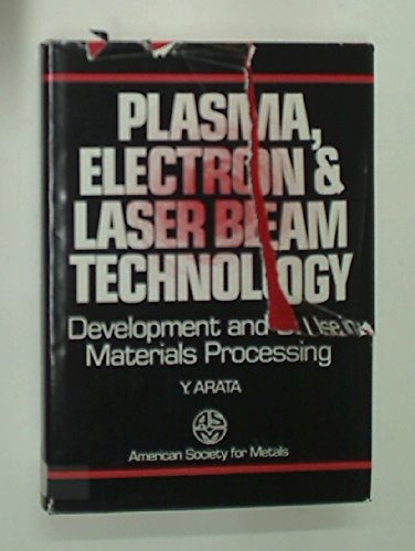 Plasma, Electron And Laser Beam Technology: Development And Use In Materials Processing
