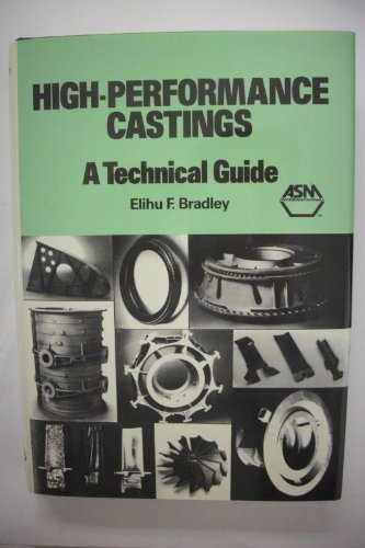 Beispielbild fr High-Performance Castings: A Technical Guide zum Verkauf von Anybook.com