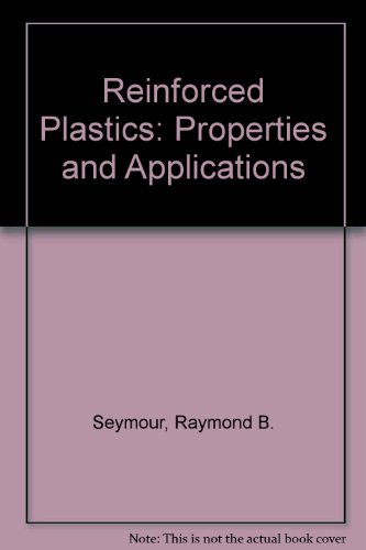 Stock image for Reinforced Plastics : Properties and Applications for sale by Better World Books