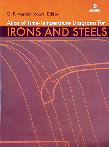 Atlas of Time-Temperature Diagrams for Irons and Steels (Materials Data Series) (9780871704153) by George F. Vander Voort