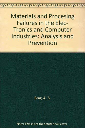 9780871704689: Materials and Processing Failures in the Electronics and Computer Industry: Analysis and Prevention