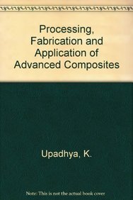 9780871704733: Processing, Fabrication and Application of Advanced Composites