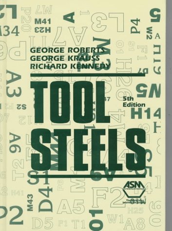 Tool Steels (9780871705990) by George Roberts; George Krauss; Richard Kennedy