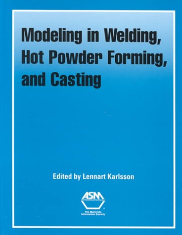 9780871706164: Modeling in Welding, Hot Powder Forming, and Casting