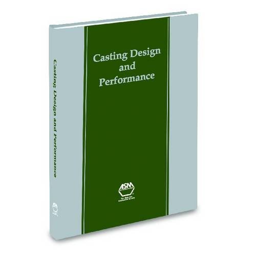 Casting Design and Performance (9780871707246) by ASM International