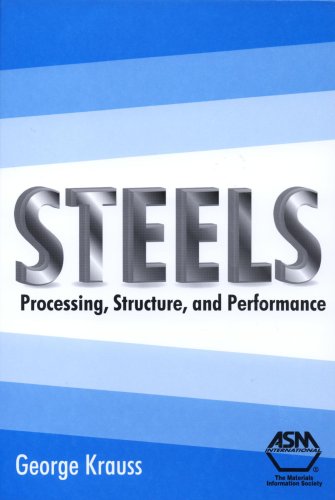 Steels: Processing, Structure, And Performance (9780871708175) by Krauss, George