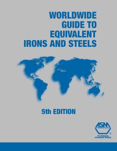 Imagen de archivo de Worldwide Guide to Equivalent Irons and Steels, 5th Edition (Asm Materials Data Series) a la venta por HPB-Red