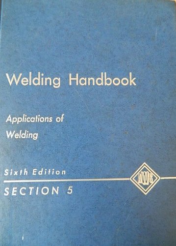 Imagen de archivo de Welding Handbook: Applications of Welding (Section 5) a la venta por HPB Inc.