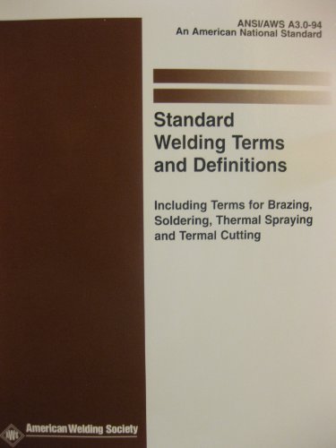 Imagen de archivo de Standard Welding Terms and Definitions: Including Terms for Brazing, Soldering Thermal Spraying and Thermal Cutting (Ansi/Aws A3.0-89) a la venta por Mispah books