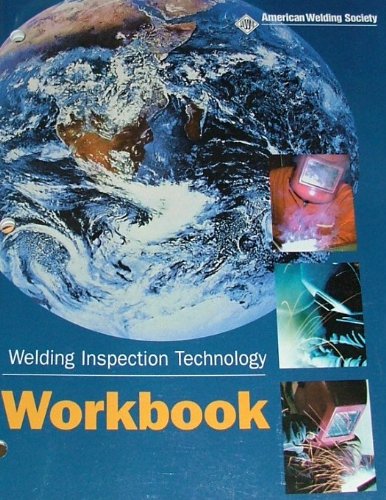 Welding Inspection Technology; workbook AWS WIT-W (9780871714770) by American Welding Society