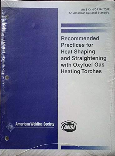 9780871716125: RECOMMENDED PRACTICES FOR HEAT SHAPING AND STRAIGHTENING WITH OXYFUEL GAS HEATING TORCHES (HISTORICAL)