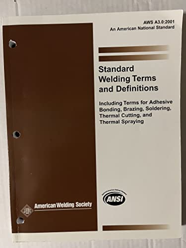 Imagen de archivo de AWS A3.0: 2001 - Standard Welding Terms and Definitions (Including Terms for Adhesive Bonding, Brazing, Soldering, Thermal Cutting, and Thermal Spraying a la venta por dsmbooks