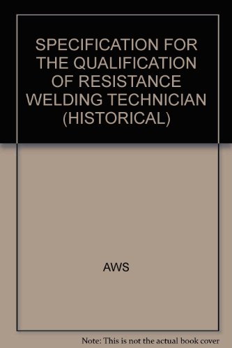 9780871717351: SPECIFICATION FOR THE QUALIFICATION OF RESISTANCE WELDING TECHNICIAN (HISTORICAL)