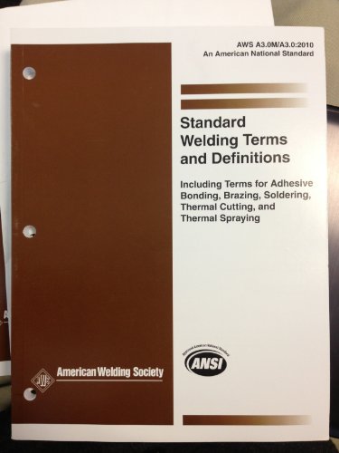 Imagen de archivo de A3.0M/A3.0:2010 Standard Welding Terms and Definitions including Terms for Adhesive Bonding, Brazing, Soldering, Thermal Cutting, and Thermal Spraying a la venta por HPB-Red