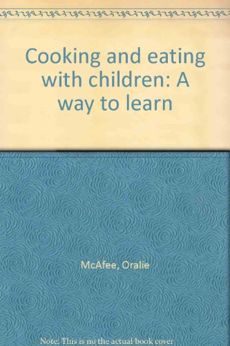 Stock image for Cooking and Eating with Children: A Way to Learn for sale by 2Vbooks