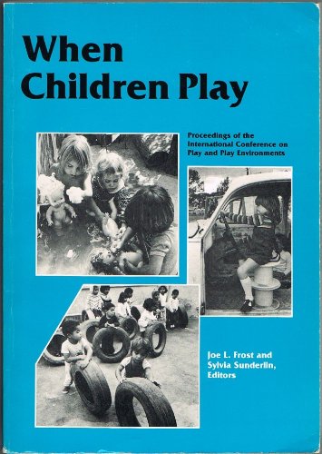Imagen de archivo de When Children Play: Proceedings of the International Conference on Play and Play Environments a la venta por Better World Books