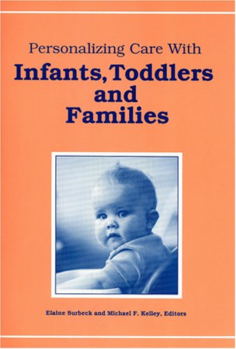 Stock image for Personalizing Care with Infants, Toddlers and Families for sale by Better World Books